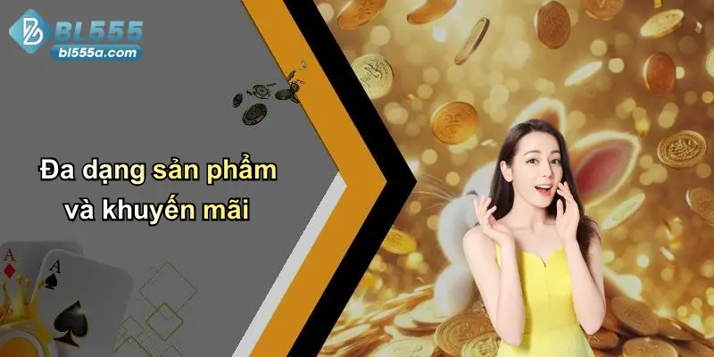 Đa dạng sản phẩm và khuyến mãi