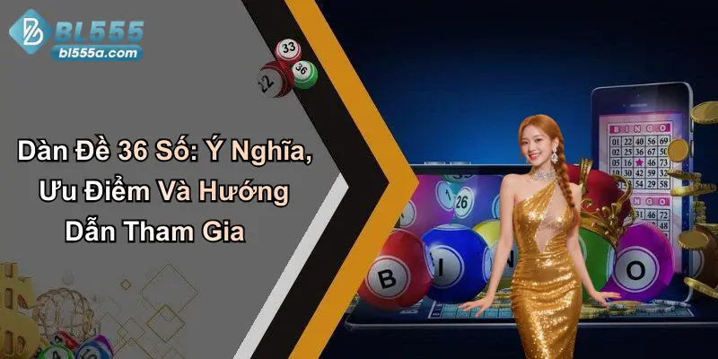 Dàn Đề 36 Số