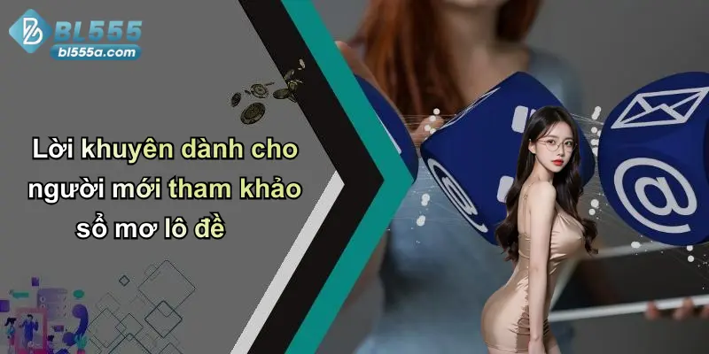 Lời khuyên dành cho người mới tham khảo sổ mơ lô đề