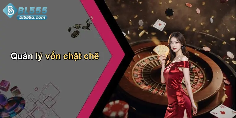 Quản lý vốn chặt chẽ