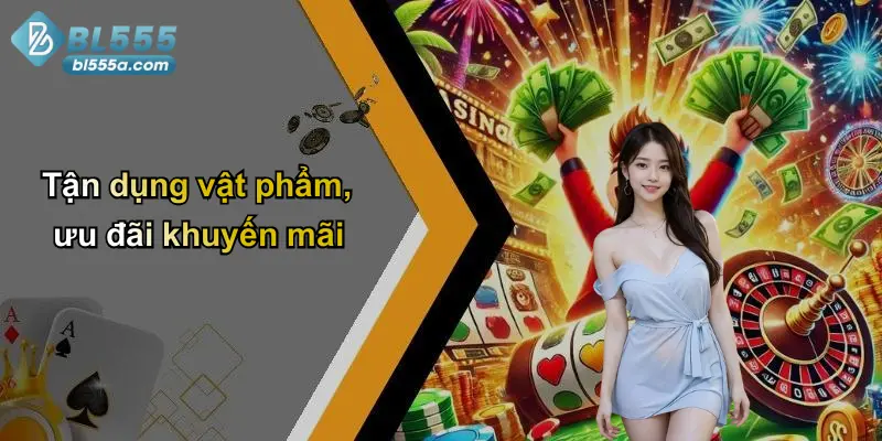 Tận dụng vật phẩm, ưu đãi khuyến mãi