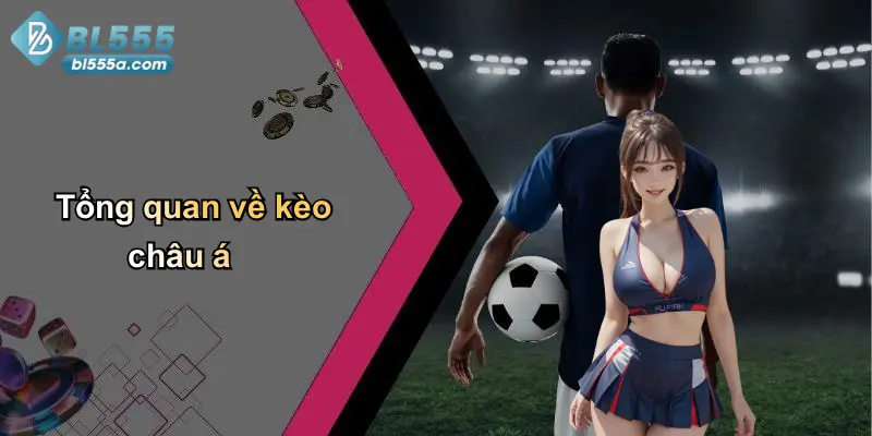 Tổng quan về kèo châu á